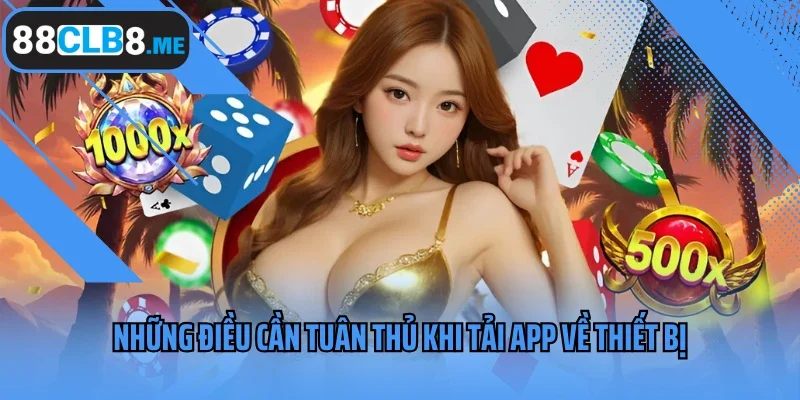 Những điều cần tuân thủ khi tải app về thiết bị