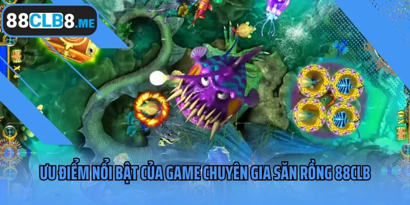 Ưu điểm nổi bật của game Chuyên Gia Săn Rồng 88CLB